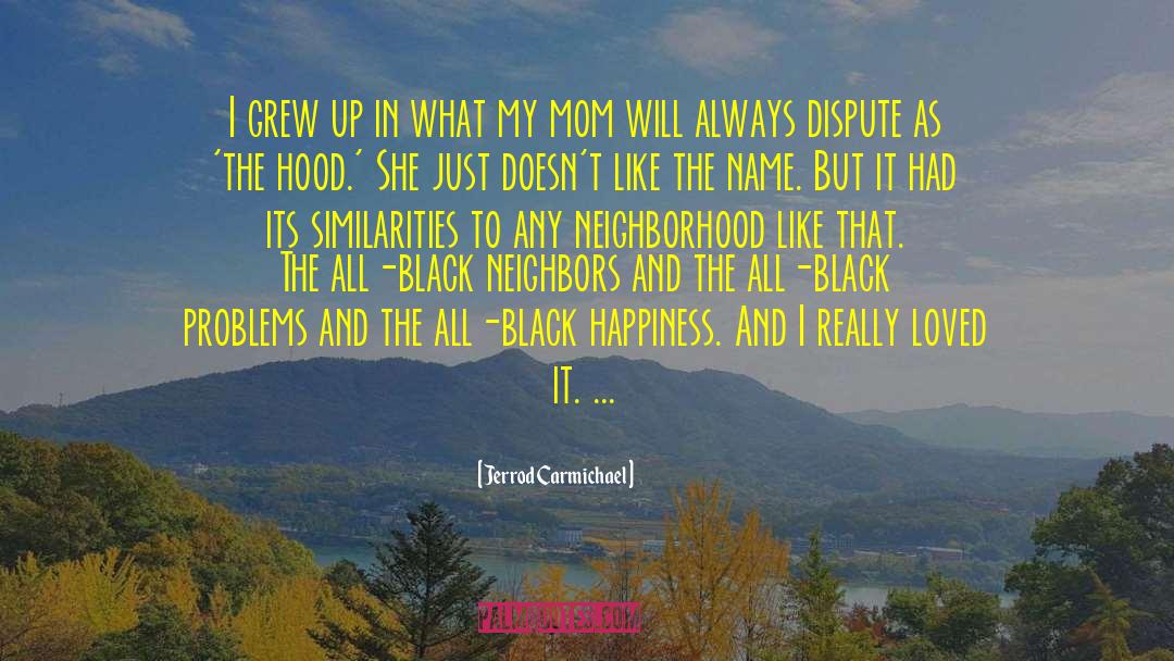 Neighbors And Friends quotes by Jerrod Carmichael
