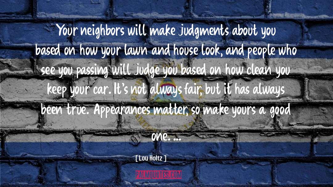 Neighbors Friends quotes by Lou Holtz