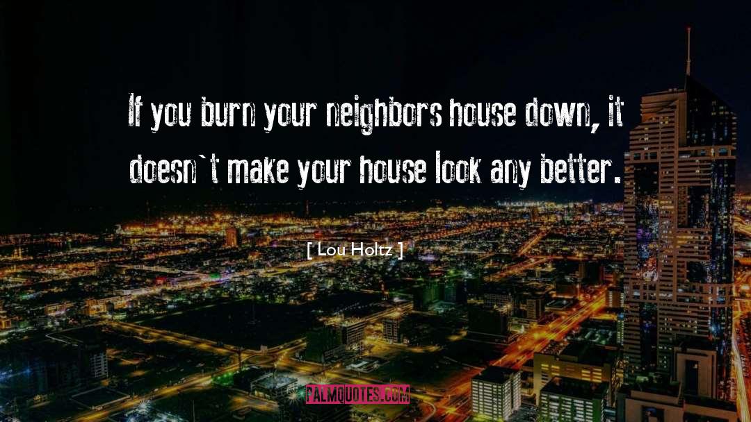 Neighbors quotes by Lou Holtz