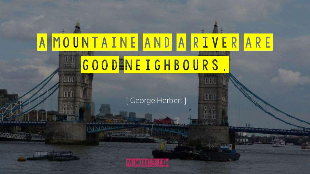 Neighbour quotes by George Herbert