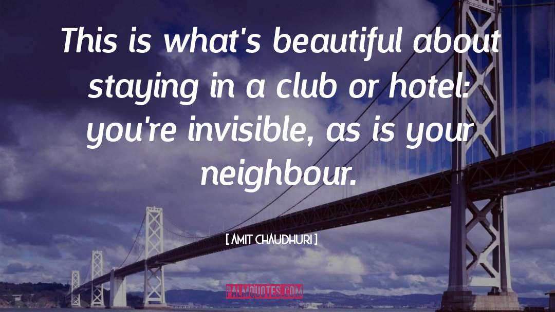 Neighbour quotes by Amit Chaudhuri