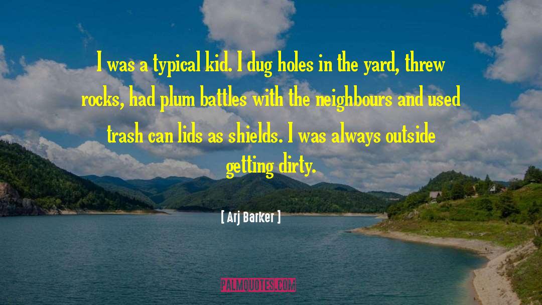 Neighbour quotes by Arj Barker