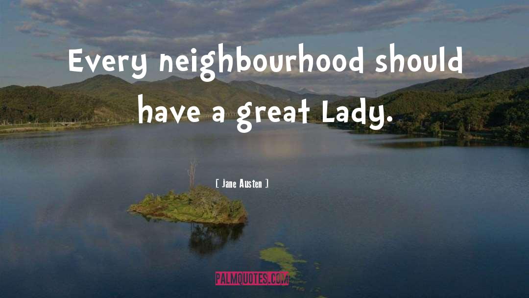 Neighbourhood quotes by Jane Austen