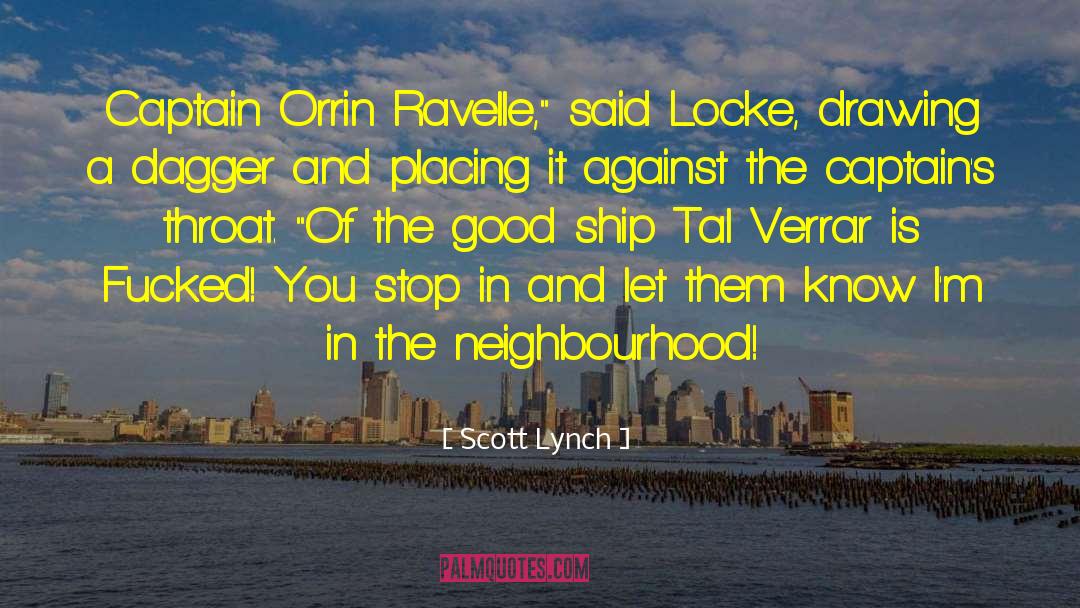 Neighbourhood quotes by Scott Lynch