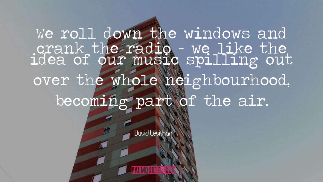 Neighbourhood quotes by David Levithan