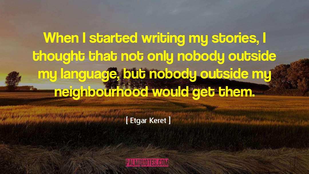 Neighbourhoods quotes by Etgar Keret