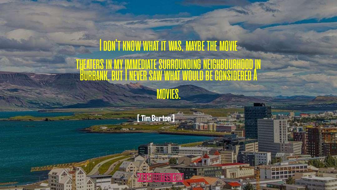 Neighbourhoods quotes by Tim Burton