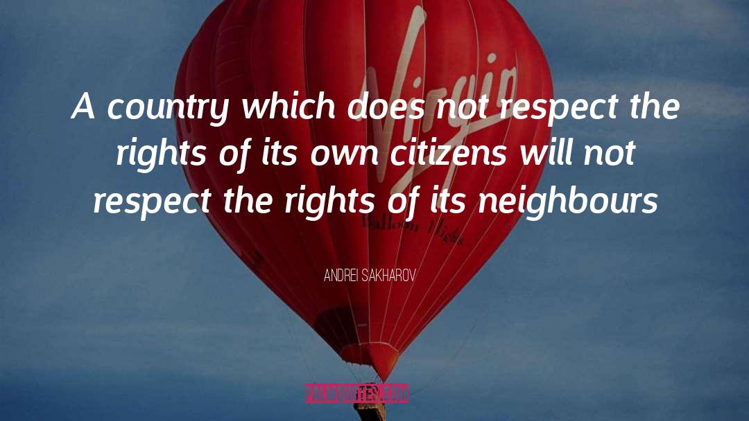 Neighbours quotes by Andrei Sakharov