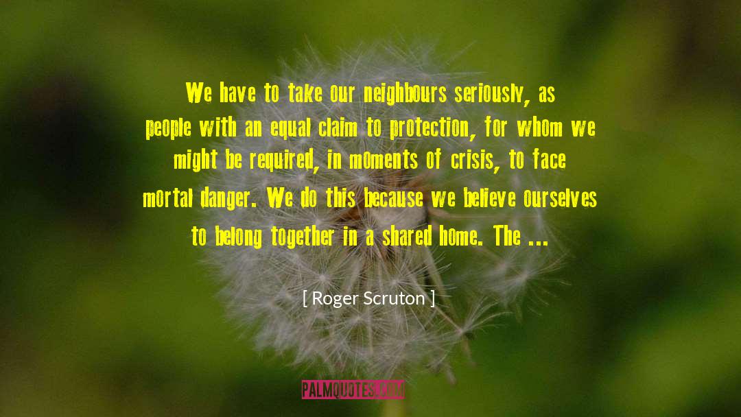 Neighbours quotes by Roger Scruton