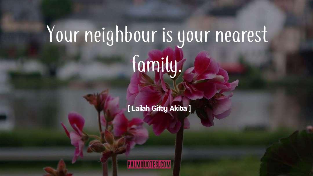 Neighbours quotes by Lailah Gifty Akita