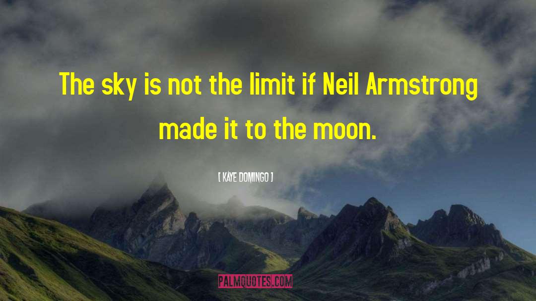 Neil Armstrong quotes by Kaye Domingo