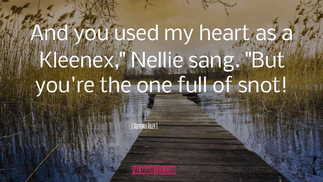 Nellie Gomez quotes by Clifford Riley
