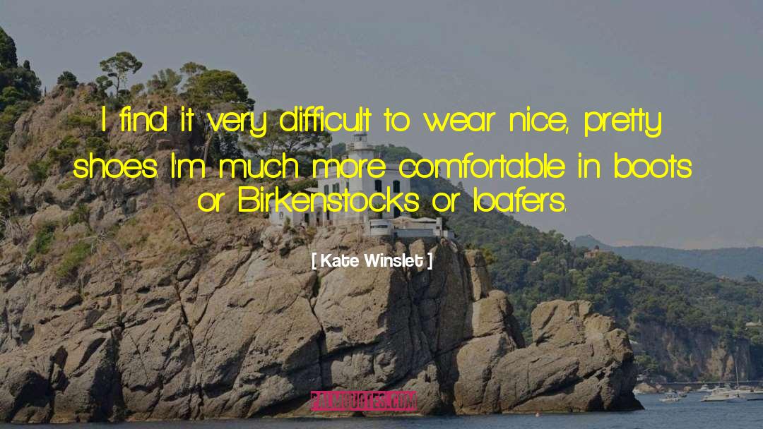 Nelton Loafers quotes by Kate Winslet