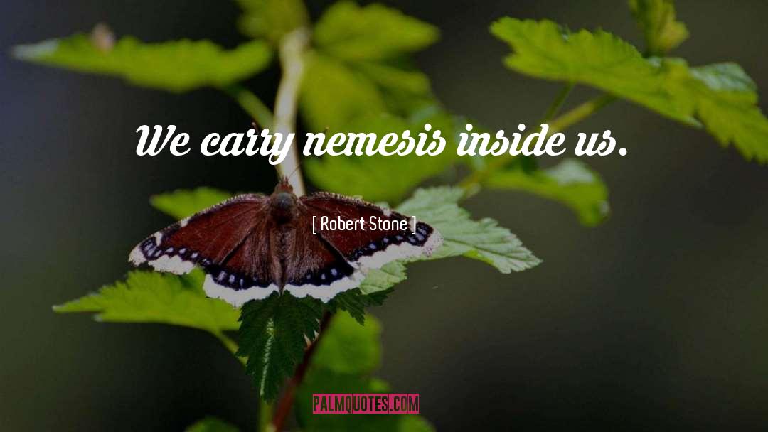 Nemesis quotes by Robert Stone