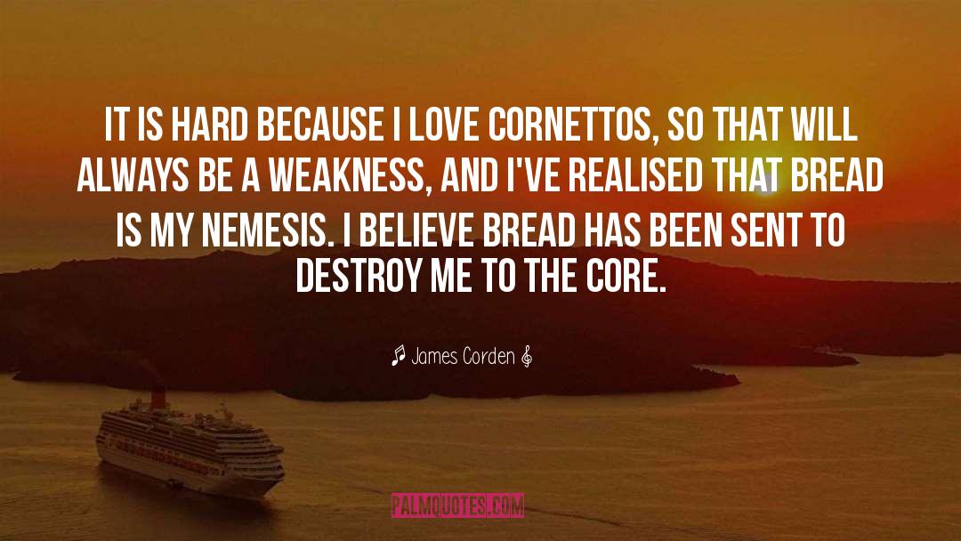 Nemesis quotes by James Corden