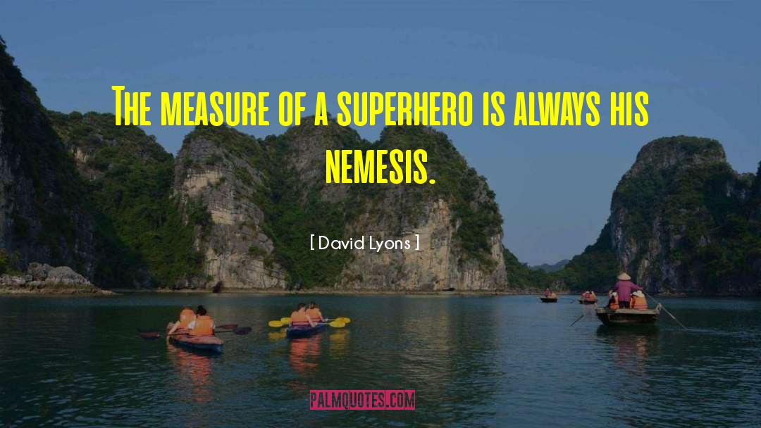 Nemesis quotes by David Lyons