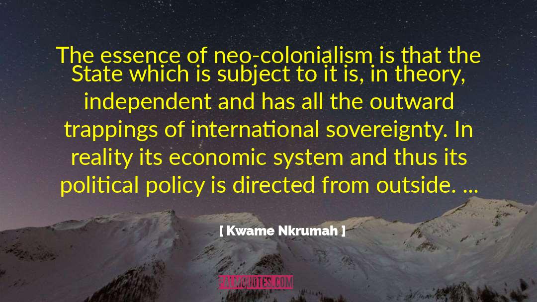 Neo Colonialism quotes by Kwame Nkrumah