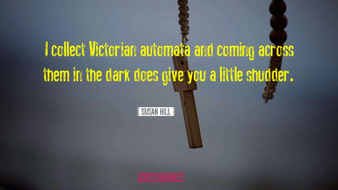 Neo Victorian quotes by Susan Hill