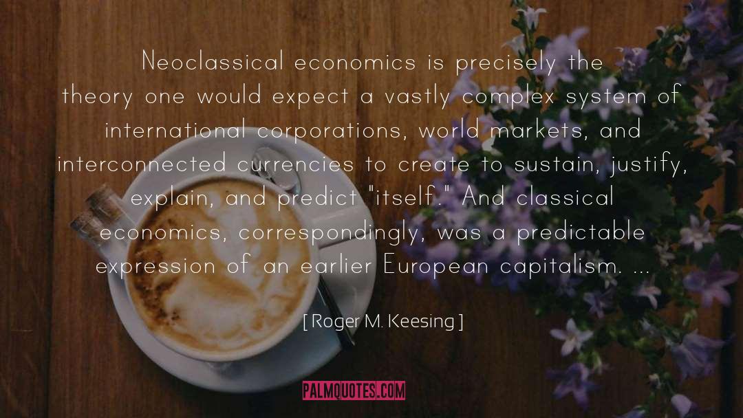 Neoclassical Economics quotes by Roger M. Keesing