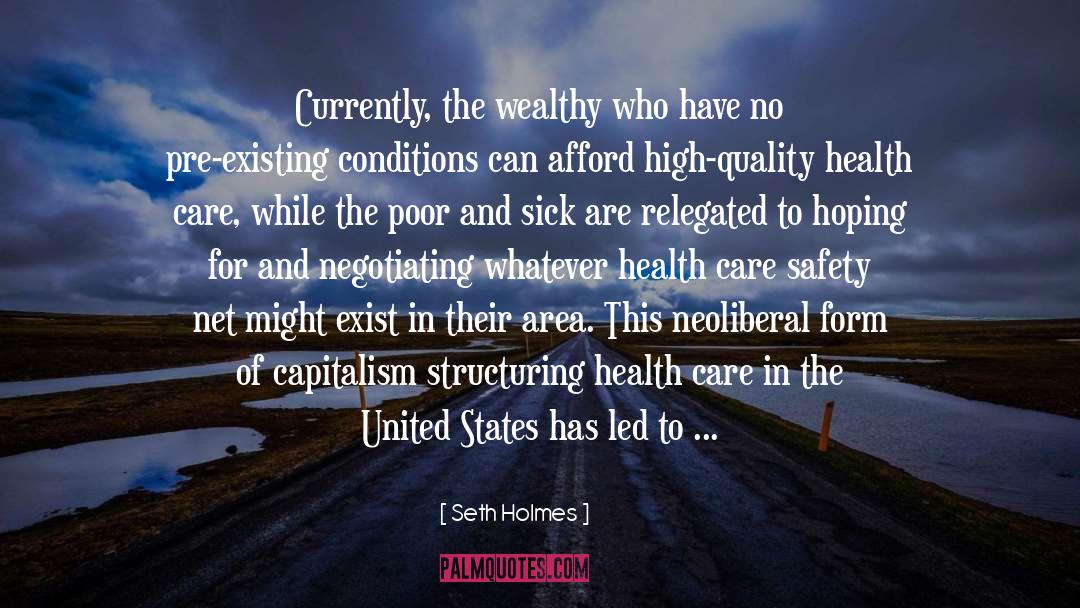 Neoliberal quotes by Seth Holmes