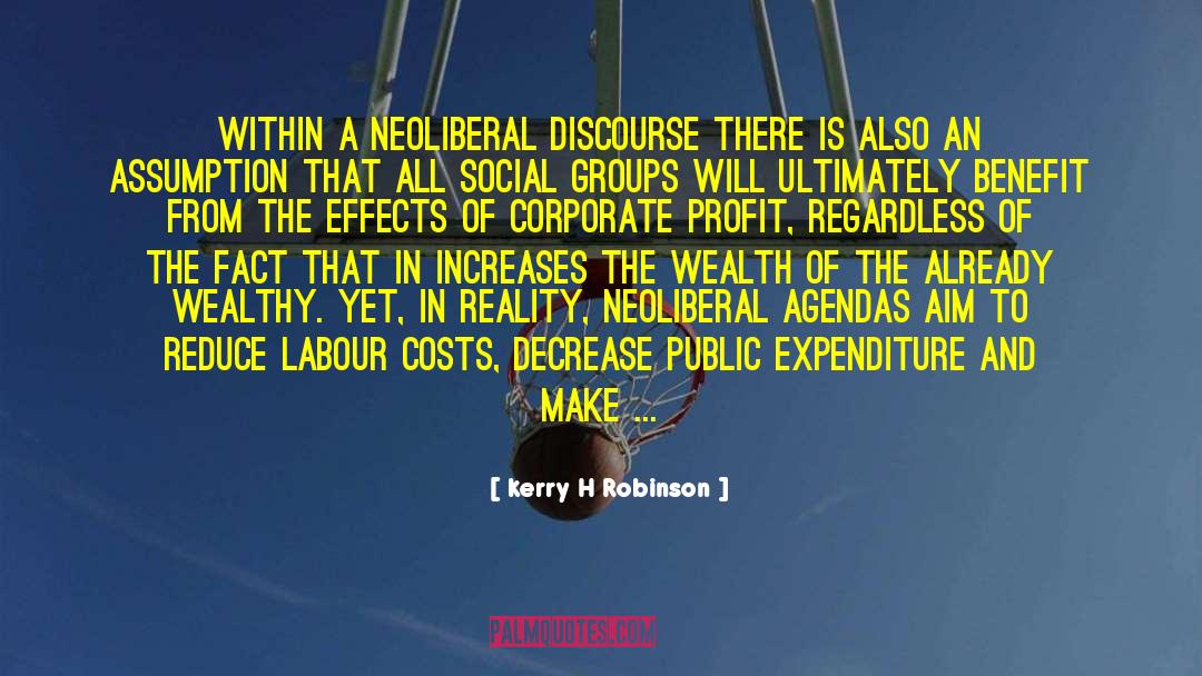 Neoliberal quotes by Kerry H Robinson