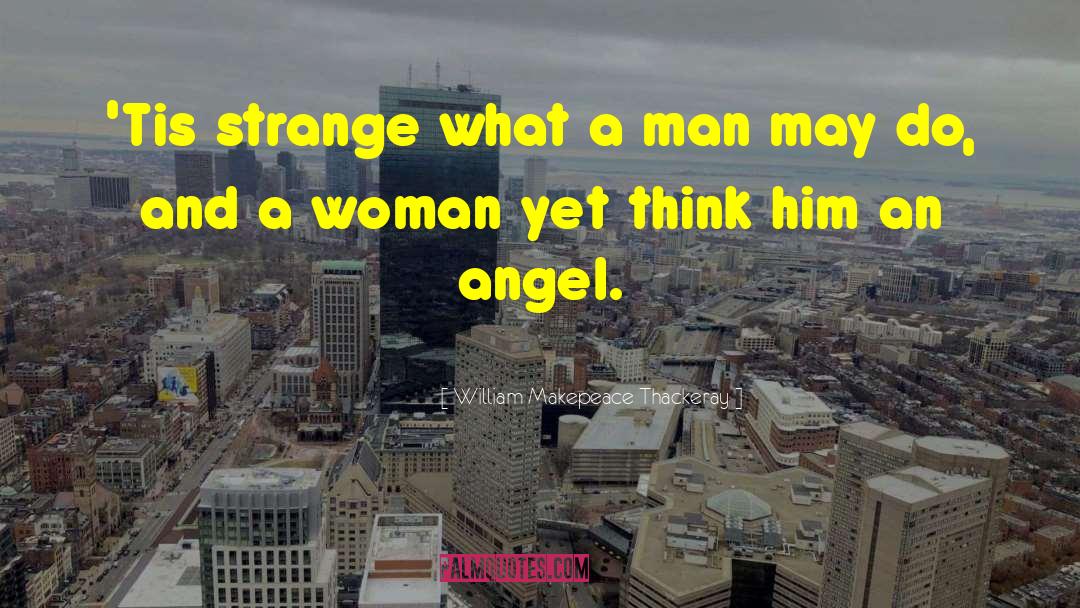 Neon Angel quotes by William Makepeace Thackeray