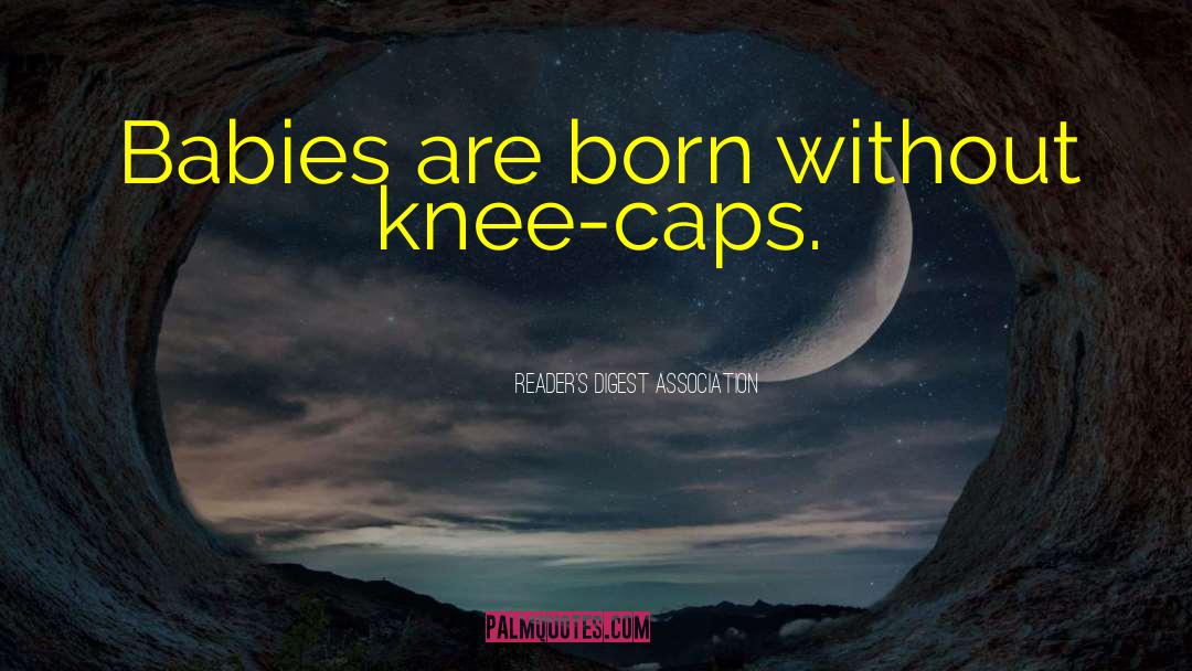 Neoprene Knee quotes by Reader's Digest Association