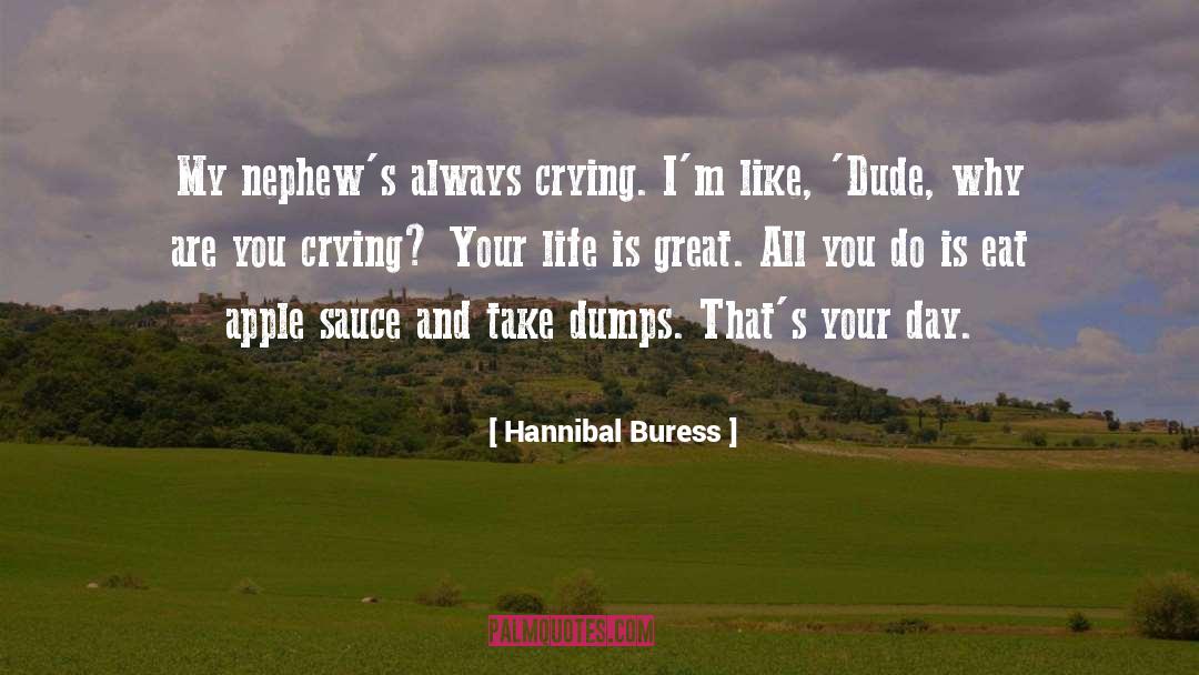 Nephews quotes by Hannibal Buress