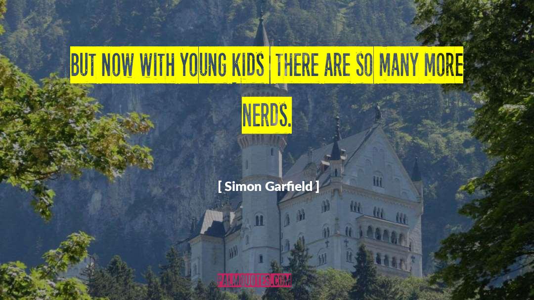 Nerds 2 quotes by Simon Garfield