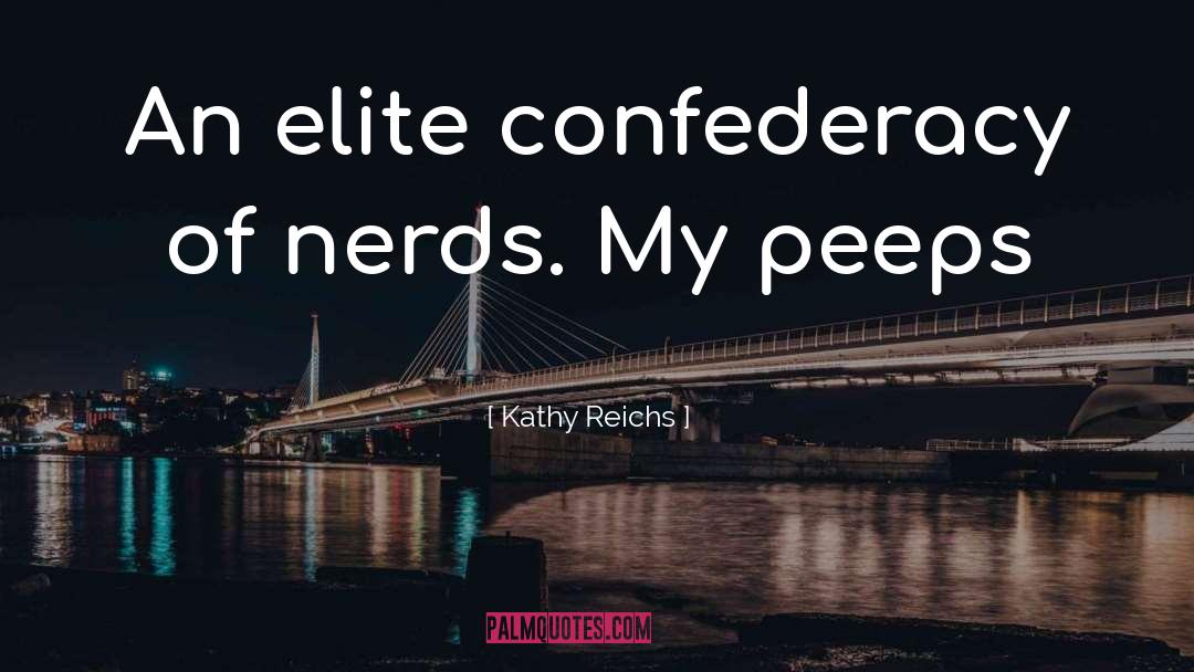 Nerds quotes by Kathy Reichs