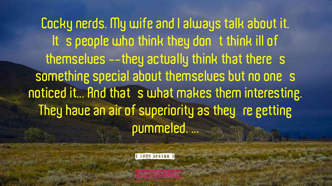 Nerds quotes by Judd Apatow