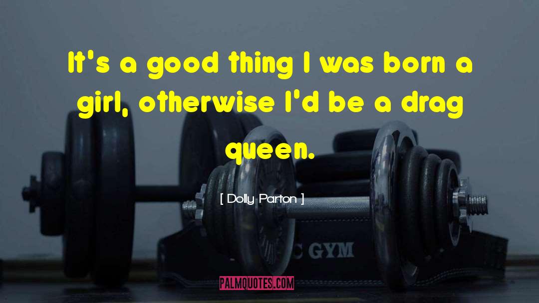 Nerdy Girl Ftw quotes by Dolly Parton