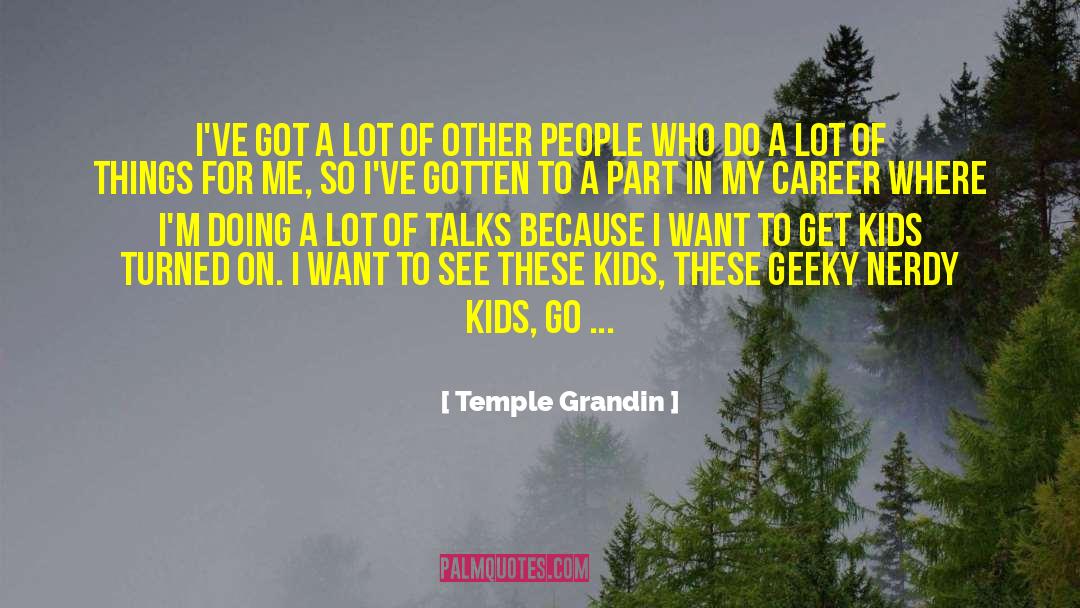 Nerdy quotes by Temple Grandin