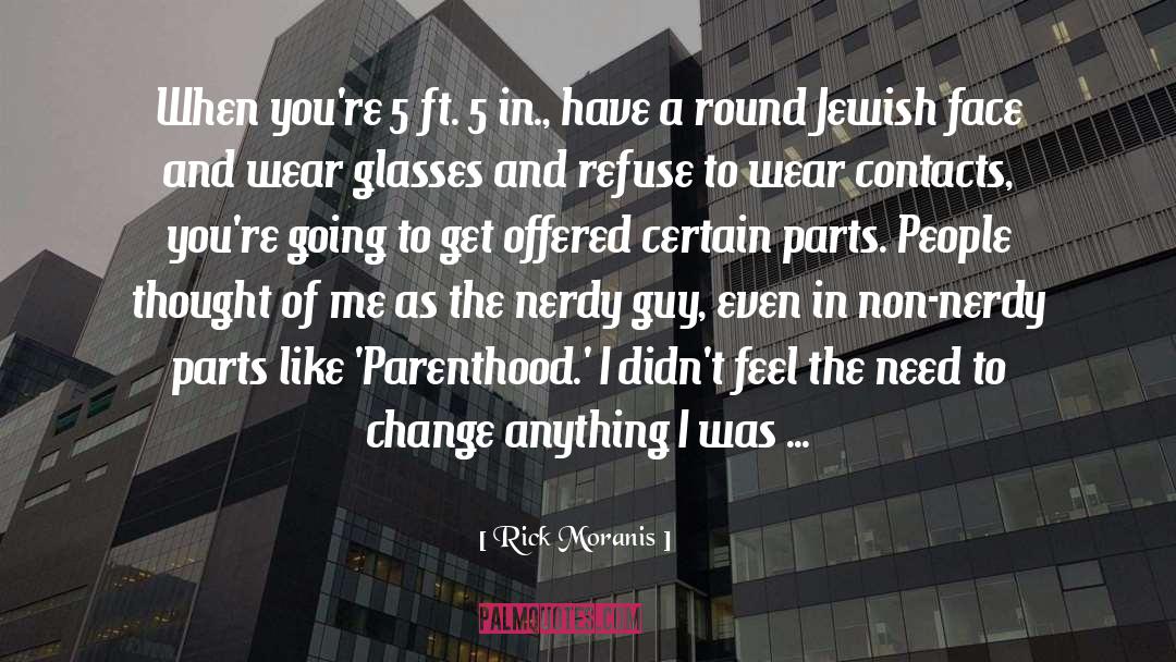 Nerdy quotes by Rick Moranis