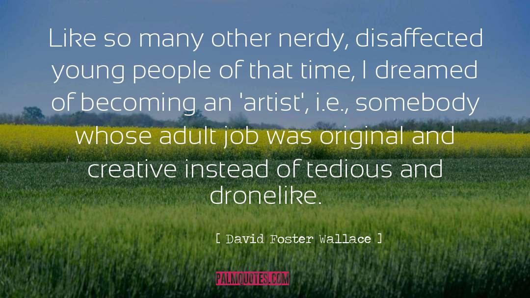 Nerdy quotes by David Foster Wallace