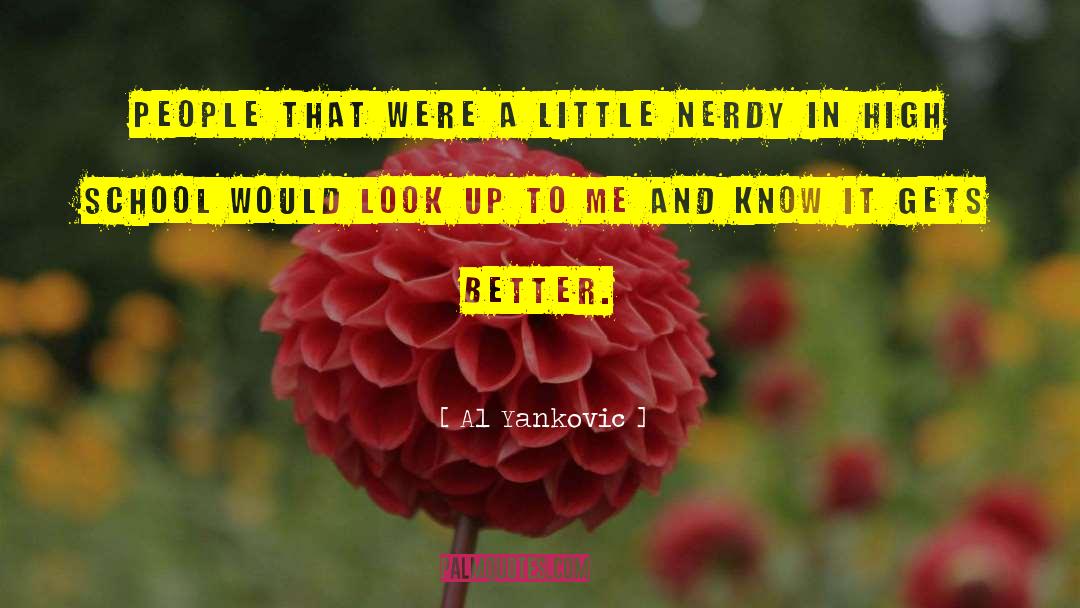 Nerdy quotes by Al Yankovic