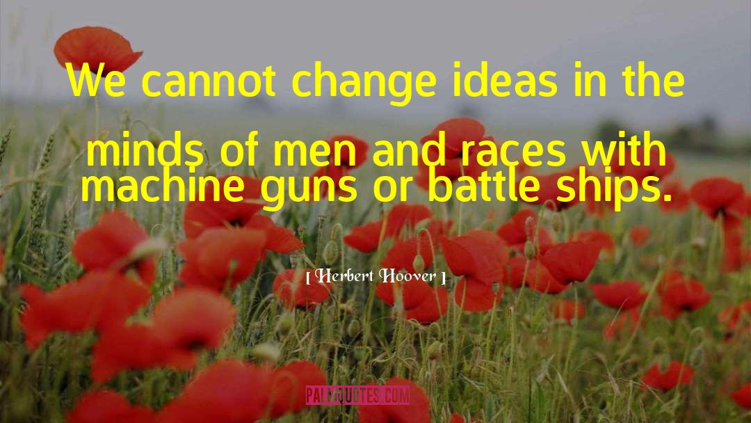 Nerf Gun War quotes by Herbert Hoover