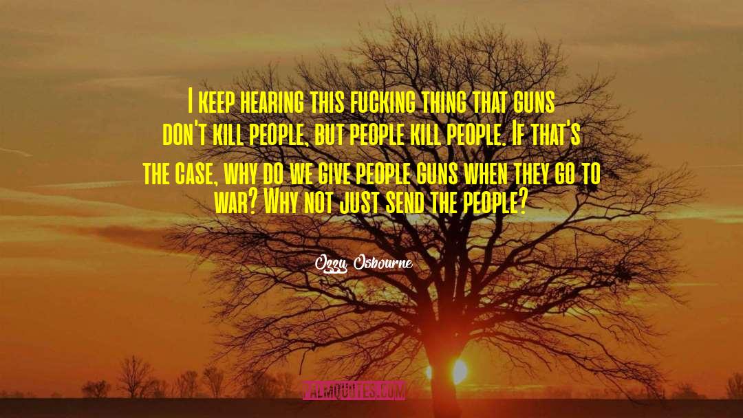 Nerf Gun War quotes by Ozzy Osbourne