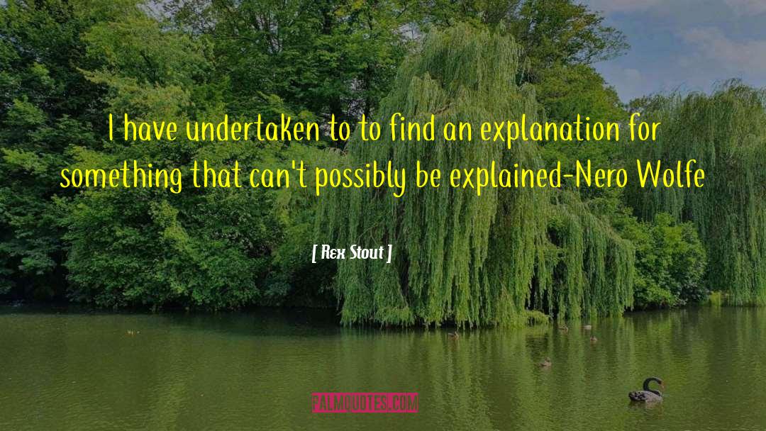 Nero quotes by Rex Stout