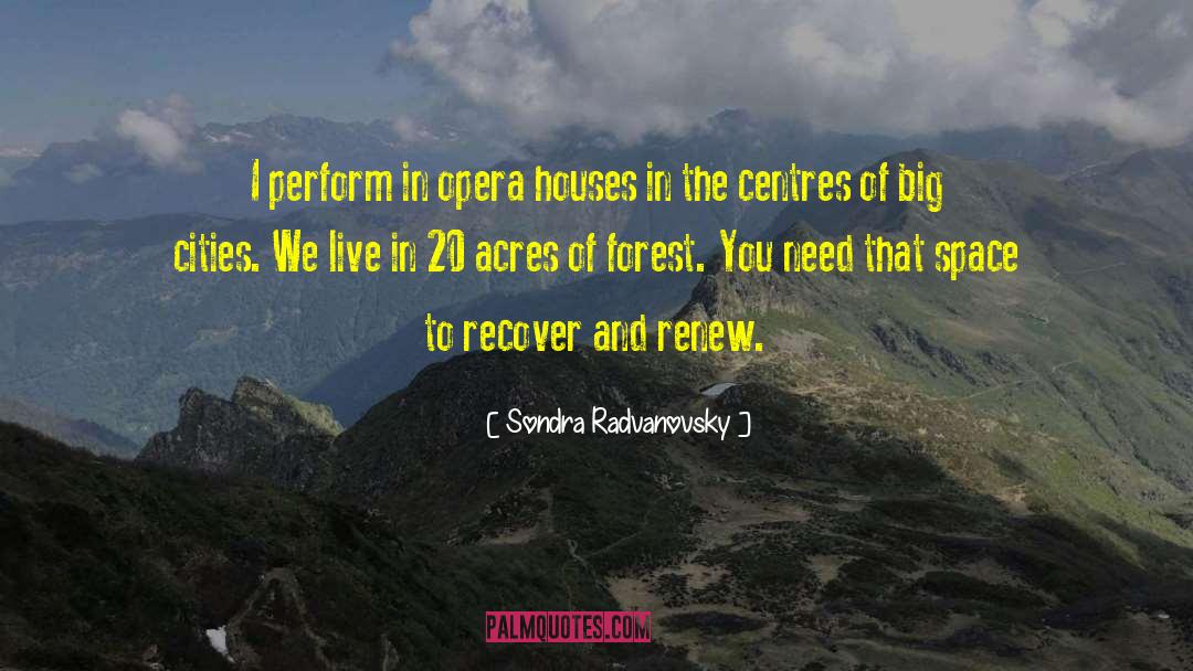 Neroche Forest quotes by Sondra Radvanovsky