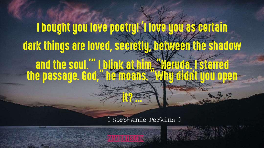 Neruda quotes by Stephanie Perkins