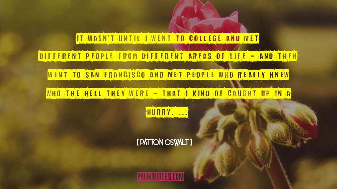 Nerurkar College quotes by Patton Oswalt