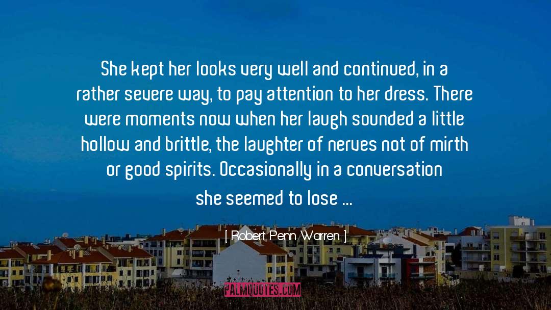 Nerves quotes by Robert Penn Warren