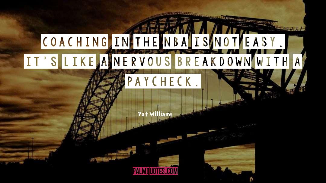 Nervous Breakdown quotes by Pat Williams