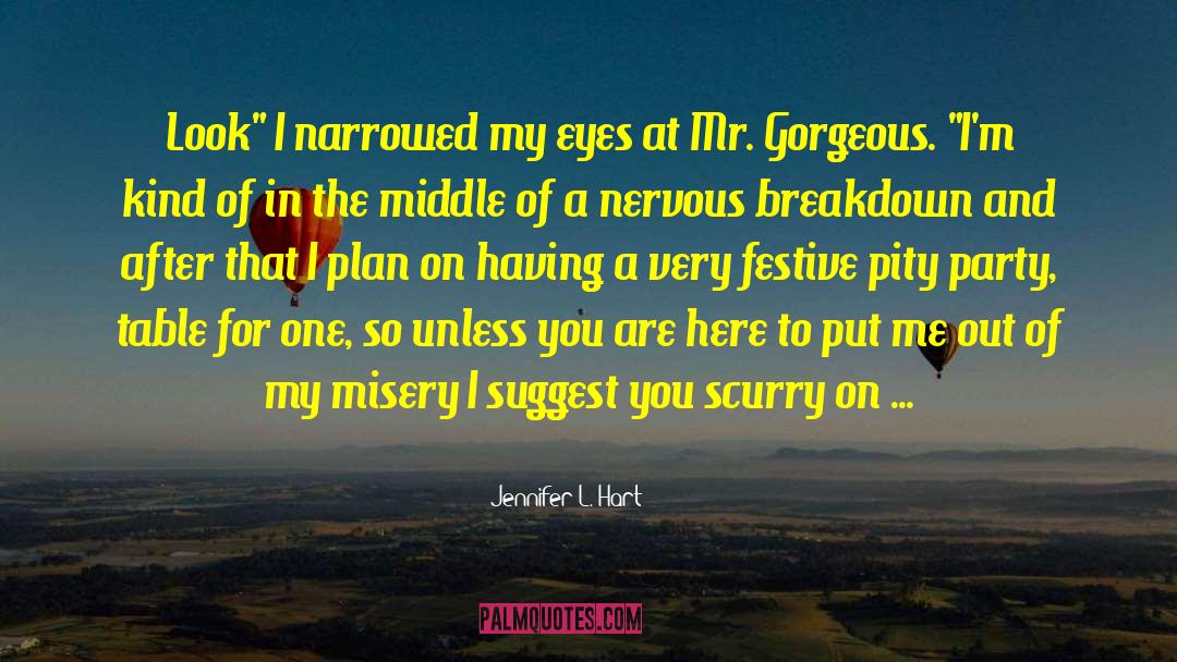 Nervous Breakdown quotes by Jennifer L. Hart