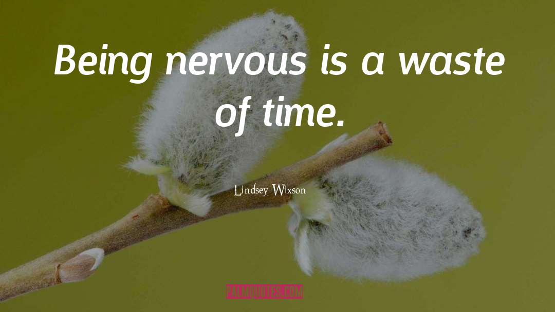 Nervous quotes by Lindsey Wixson