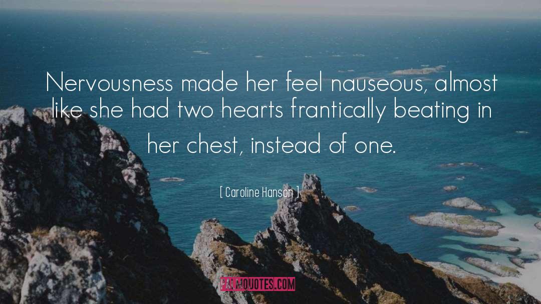 Nervousness quotes by Caroline Hanson