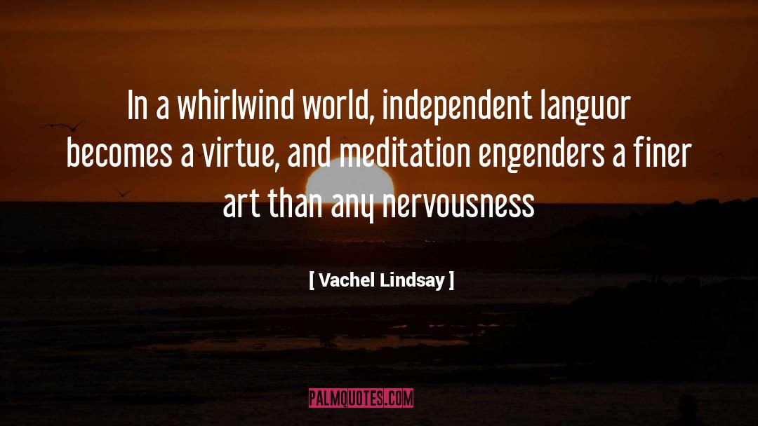 Nervousness quotes by Vachel Lindsay