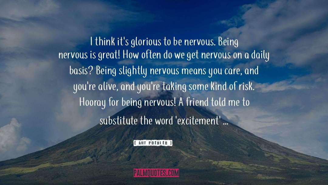 Nervousness quotes by Amy Poehler