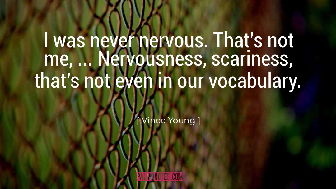 Nervousness quotes by Vince Young